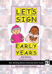 Let's Sign Early Years: BSL Building Blocks Child & Carer Guide 2nd Revised edition hinta ja tiedot | Vieraiden kielten oppimateriaalit | hobbyhall.fi