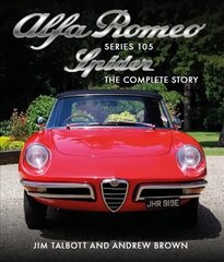 Alfa Romeo 105 Series Spider: The Complete Story hinta ja tiedot | Historiakirjat | hobbyhall.fi