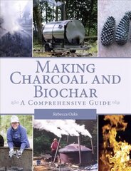 Making Charcoal and Biochar: A comprehensive guide hinta ja tiedot | Lasten tietokirjat | hobbyhall.fi