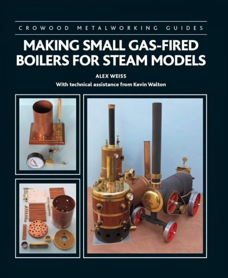 Making Small Gas-Fired Boilers for Steam Models hinta ja tiedot | Lasten tietokirjat | hobbyhall.fi