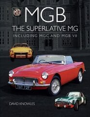 MGB - The superlative MG: Including MGC and MGB V8 hinta ja tiedot | Matkakirjat ja matkaoppaat | hobbyhall.fi