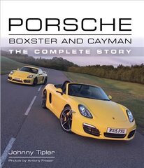 Porsche Boxster and Cayman: The Complete Story hinta ja tiedot | Matkakirjat ja matkaoppaat | hobbyhall.fi