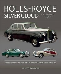 Rolls-Royce Silver Cloud - The Complete Story: Including Phantom V and VI, Bentley S and Continental hinta ja tiedot | Matkakirjat ja matkaoppaat | hobbyhall.fi