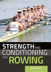 Strength and Conditioning for Rowing hinta ja tiedot | Terveys- ja ravitsemuskirjat | hobbyhall.fi