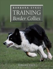 Barbara Sykes' Training Border Collies hinta ja tiedot | Terveys- ja ravitsemuskirjat | hobbyhall.fi