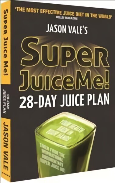 Super Juice Me!: 28 Day Juice Plan hinta ja tiedot | Elämäntaitokirjat | hobbyhall.fi