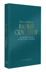 Dairy Book of Home Cookery 50th Anniversary Edition: With 900 of the original recipes plus 50 new classics, this is the iconic cookbook used and cherished by millions 2018 hinta ja tiedot | Keittokirjat | hobbyhall.fi