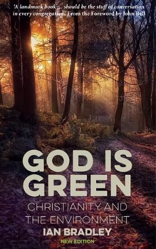 God Is Green: Christianity and the Environment hinta ja tiedot | Hengelliset kirjat ja teologia | hobbyhall.fi