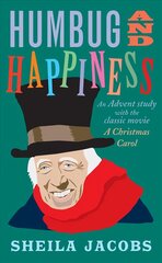 Humbug and Happiness: An Advent study with the classic movie A Christmas Carol (Scrooge) hinta ja tiedot | Hengelliset kirjat ja teologia | hobbyhall.fi