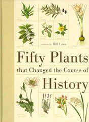 Fifty Plants That Changed the Course of History hinta ja tiedot | Terveys- ja ravitsemuskirjat | hobbyhall.fi