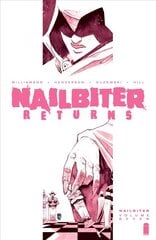 Nailbiter Volume 7: Nailbiter Returns hinta ja tiedot | Fantasia- ja scifi-kirjallisuus | hobbyhall.fi