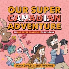 Our Super Canadian Adventure: An Our Super Adventure Travelogue hinta ja tiedot | Fantasia- ja scifi-kirjallisuus | hobbyhall.fi