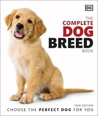 Complete Dog Breed Book: Choose the Perfect Dog for You hinta ja tiedot | Terveys- ja ravitsemuskirjat | hobbyhall.fi