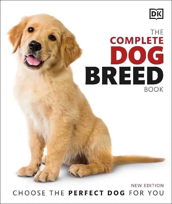 Complete Dog Breed Book: Choose the Perfect Dog for You hinta ja tiedot | Terveys- ja ravitsemuskirjat | hobbyhall.fi