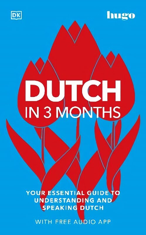 Dutch in 3 Months with Free Audio App: Your Essential Guide to Understanding and Speaking Dutch hinta ja tiedot | Vieraiden kielten oppimateriaalit | hobbyhall.fi