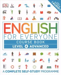 English for Everyone Course Book Level 4 Advanced: A Complete Self-Study Programme hinta ja tiedot | Vieraiden kielten oppimateriaalit | hobbyhall.fi