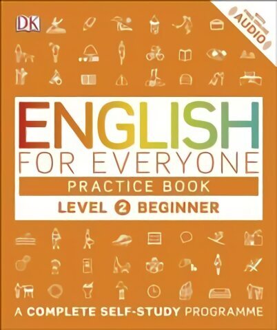 English for Everyone Practice Book Level 2 Beginner: A Complete Self-Study Programme hinta ja tiedot | Vieraiden kielten oppimateriaalit | hobbyhall.fi