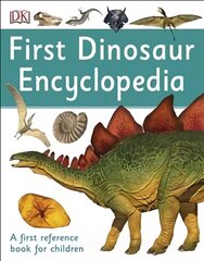 First Dinosaur Encyclopedia: A First Reference Book for Children hinta ja tiedot | Nuortenkirjat | hobbyhall.fi