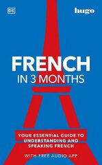 French in 3 Months with Free Audio App: Your Essential Guide to Understanding and Speaking French hinta ja tiedot | Vieraiden kielten oppimateriaalit | hobbyhall.fi