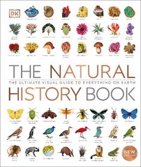 Natural History Book: The Ultimate Visual Guide to Everything on Earth hinta ja tiedot | Terveys- ja ravitsemuskirjat | hobbyhall.fi