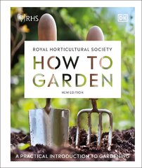 RHS How to Garden New Edition: A Practical Introduction to Gardening hinta ja tiedot | Puutarhakirjat | hobbyhall.fi