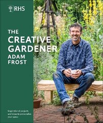 RHS The Creative Gardener: Inspiration and Advice to Create the Space You Want hinta ja tiedot | Puutarhakirjat | hobbyhall.fi