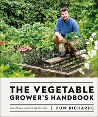 Vegetable Grower's Handbook: Unearth Your Garden's Full Potential hinta ja tiedot | Puutarhakirjat | hobbyhall.fi