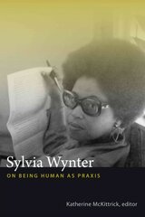 Sylvia Wynter: On Being Human as Praxis hinta ja tiedot | Historiakirjat | hobbyhall.fi