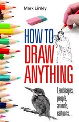 How To Draw Anything hinta ja tiedot | Terveys- ja ravitsemuskirjat | hobbyhall.fi