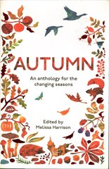 Autumn: An Anthology for the Changing Seasons hinta ja tiedot | Terveys- ja ravitsemuskirjat | hobbyhall.fi