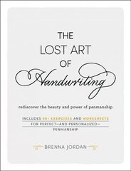 Lost Art of Handwriting: Rediscover the Beauty and Power of Penmanship hinta ja tiedot | Vieraiden kielten oppimateriaalit | hobbyhall.fi