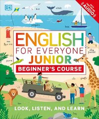 English for Everyone Junior Beginner's Course: Look, Listen and Learn hinta ja tiedot | Vieraiden kielten oppimateriaalit | hobbyhall.fi