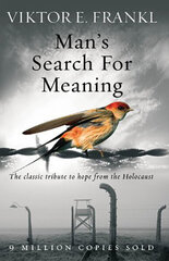 Man's Search For Meaning: The classic tribute to hope from the Holocaust hinta ja tiedot | Romaanit | hobbyhall.fi