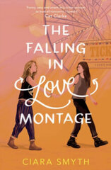 Falling in Love Montage: The perfect YA sapphic romcom for your summer holiday hinta ja tiedot | Romaanit | hobbyhall.fi