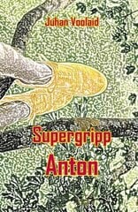 Supergripp Anton hinta ja tiedot | Romaanit | hobbyhall.fi