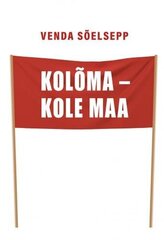 Kolõma – kole maa hinta ja tiedot | Romaanit | hobbyhall.fi