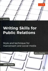 Writing Skills for Public Relations: Style and Technique for Mainstream and Social Media 5th Revised edition hinta ja tiedot | Talouskirjat | hobbyhall.fi