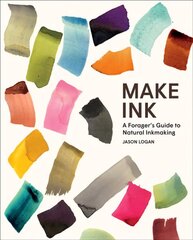 Make Ink: A Foragers Guide to Natural Inkmaking hinta ja tiedot | Taidekirjat | hobbyhall.fi