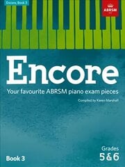 Encore: Book 3, Grades 5 & 6: Your favourite ABRSM piano exam pieces hinta ja tiedot | Taidekirjat | hobbyhall.fi