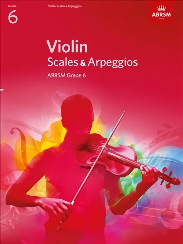 Violin Scales & Arpeggios, ABRSM Grade 6: from 2012 hinta ja tiedot | Taidekirjat | hobbyhall.fi