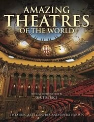 Amazing Theatres of the World: Theatres, Arts Centres and Opera Houses hinta ja tiedot | Valokuvakirjat | hobbyhall.fi