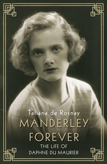 Manderley Forever: The Life of Daphne du Maurier Main hinta ja tiedot | Elämäkerrat ja muistelmat | hobbyhall.fi