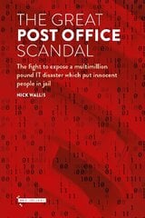 Great Post Office Scandal: The fight to expose a multimillion pound IT disaster which put innocent people in jail hinta ja tiedot | Elämäkerrat ja muistelmat | hobbyhall.fi