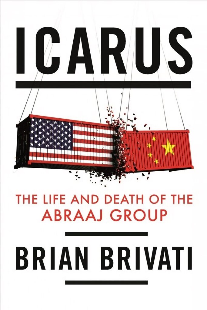 Icarus: The Life and Death of the Abraaj Group hinta ja tiedot | Talouskirjat | hobbyhall.fi