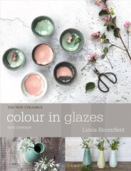 Colour in Glazes 2nd edition hinta ja tiedot | Taidekirjat | hobbyhall.fi