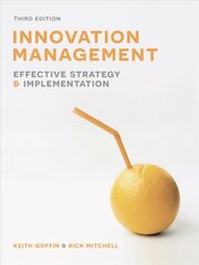 Innovation Management: Effective strategy and implementation 3rd edition hinta ja tiedot | Talouskirjat | hobbyhall.fi