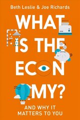 What is the Economy?: And Why it Matters to You hinta ja tiedot | Talouskirjat | hobbyhall.fi