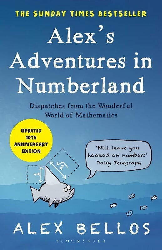 Alex's Adventures in Numberland: Tenth Anniversary Edition hinta ja tiedot | Talouskirjat | hobbyhall.fi