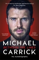 Michael Carrick: Between the Lines: My Autobiography hinta ja tiedot | Elämäkerrat ja muistelmat | hobbyhall.fi