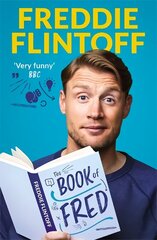 Book of Fred: Funny anecdotes and hilarious insights from the much-loved TV presenter and cricketer hinta ja tiedot | Elämäkerrat ja muistelmat | hobbyhall.fi